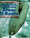 Sowjetische-Russische Atom-U-Boote: Gefahr Aus Der Tiefe Sowjetische-Russische Atom-U-Boote: Gefahr Aus Der Tiefe