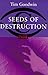 Seeds of Destruction