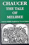 The Tale of Melibee (Geoffrey Chaucer - the Canterbury Tales) The Tale of Melibee (Geoffrey Chaucer - the Canterbury Tales)