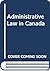 Administrative Law in Canada