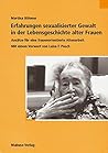 Erfahrungen Sexualisierter Gewalt In Der Lebensgeschichte Alter Frauen: Ansätze Für Eine Frauenorientierte Altenarbeit