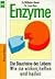 Enzyme: Die Bausteine Des Lebens, Wie Sie Helfen, Wirken Und Heilen
