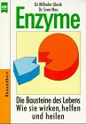 Enzyme: Die Bausteine Des Lebens, Wie Sie Helfen, Wirken Und Heilen (Perfect Paperback)