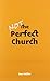 Not the Perfect Church