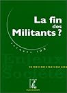 FIN DES MILITANTS (LA)