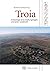 Troia: Archaologie Eines Siedlungshugels Und Seiner Landschaft (German Edition)