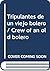 Tripulantes de un viejo bolero / Crew of an old bolero (Colec... by Guillermo Orsi
