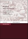 Prokop und die Perser: Untersuchungen zu den romisch-sasanidischen Kontakten in der ausgehenden Spatantike (Oriens Et Occidens. Studien Zu Antiken Kulturkontakten Und Ihrem Nachleben)