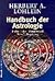 Handbuch der Astrologie. Liebe, Ehe, Partnerwahl, Beruf, Begabung.