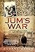 Jum's War by George Bevan