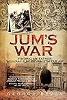 Jum's War: Finding My Father Jum's War: Finding My Father