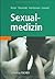 Sexualmedizin. Grundlagen und Praxis by Klaus M. Beier