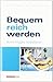 Bequem reich werden durch k...