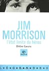Jim Morrison: L'état Limite Du Héros Jim Morrison: L'état Limite Du Héros