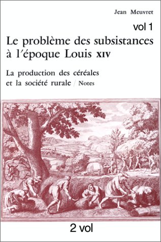 Le Problème Des Subsistances À L'époque Louis Xiv Ii (Paperback)