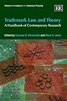 Trademark Law and Theory: A Handbook of Contemporary Research (Research Handbooks in Intellectual Property series)