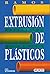Extrusion de plasticos/ Plastics Extrusion: Principios Basicos/ Basic Principles (Spanish Edition)