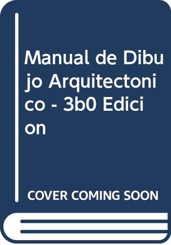Manual de Dibujo Arquitectonico - 3b0 Edicion (Spanish Edition)