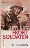 Hitlers Frontsoldaten: Der Erzählte Krieg