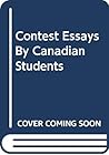 Contest Essays By Canadian Students Contest Essays By Canadian Students