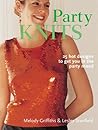 Party Knits: 24 Hot Designs to Get You in the Party Mood