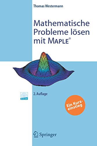 Mathematische Probleme lösen mit Maple: Ein Kurzeinstieg (German Edition)