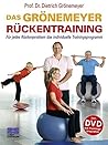 Das Grönemeyer Rückentraining[Für Jedes Rückenproblem Das Individuelle Trainingsprogramm ; Incl. Dvd Mit Trainingsprogramm]