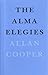 The Alma Elegies by Allan Cooper