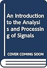 An Introduction to the Analysis and Processing of Signals