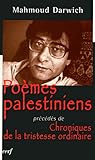 Poèmes Palestiniens ;Précédés De Chroniques De La Tristesse Ordinaire Poèmes Palestiniens ;Précédés De Chroniques De La Tristesse Ordinaire
