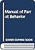 Manual of Parrot Behavior