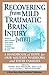 Recovering from Mild Traumatic Brain Injury (MTBI): A Handbook of Hope for Our Military Warriors and Their Families by Mary Ann Keatley, PhD, CCC, Laura L. Whittemore (2009) Perfect Paperback
