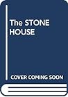 The STONE HOUSE by Day
