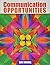 Communication Opportunities