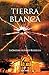 Tierra Blanca (Spanish Edition)