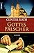 Gottes Fälscher: Roman