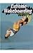 Extreme Wakeboarding (Extreme Sports)