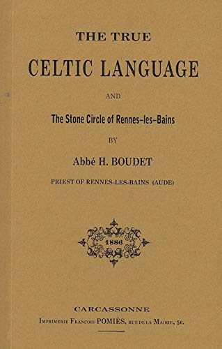 The True Celtic Language and The Stone Circle of Rennes-les-Bains (Paperback)