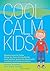 Cool Calm Kids: Resources to Help Prep to Year 2 Students Find Better Ways to Deal With Conflict and Bossy Peers