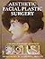 Aesthetic Facial Plastic Surgery: A Multidisciplinary Approach