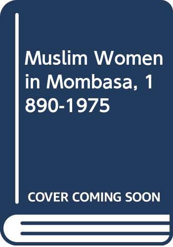 Muslim Women in Mombasa, 1890-1975 (Hardcover)
