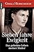 Sieben Jahre Ewigkeit. Eine Deutsche Liebe ; [Das Geheime Leben Meiner Mutter]