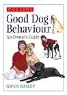 Collins Good Dog Behaviour: An Owner's Guide