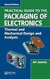 Practical Guide to the Packaging of Electronics, Second Edition: Thermal and Mechanical Design and Analysis