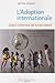 L'adoption Internationale: Guide À L'intention Des Futurs Parents