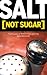 Salt [Not Sugar]: Twenty Years of World-Class Reporting