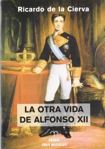 La otra vida de Alfonso XII (Paperback)
