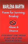 Poems For Surviving: Breakup, Abuse & Divorce