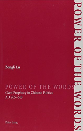 Power of the Words: Chen Prophecy in Chinese Politics, Ad 265-618 (Paperback)