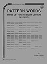 Pattern Words: Three Letters to Eight Letters in Length (Cryptographic Series) Pattern Words: Three Letters to Eight Letters in Length (Cryptographic Series)